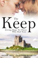 The Keep: Giving Hope to Those Who Had None 1521068615 Book Cover