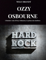 OZZY OSBOURNE: L'histoire vraie d'Ozzy Osbourne, le prince des ténèbres (French Edition) B0DV8XH33G Book Cover