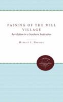 Passing of the Mill Village: Revolution in a Southern Institution 0807896837 Book Cover