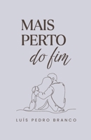 Mais Perto do Fim (Portuguese Edition) B0GLYLNFR4 Book Cover