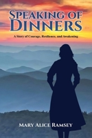 Speaking of Dinners: A Story of Courage, Resilience and Awakening B0GV27DTH5 Book Cover
