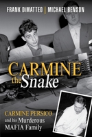 Carmine the Snake: Carmine Persico and His Murderous Mafia Family 0806538813 Book Cover