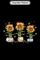 Composition Notebook: Sunflower Christmas flowers decorations Sunflower Lover Journal/Notebook Blank Lined Ruled 6x9 100 Pages 170860894X Book Cover