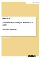 Branchenstrukturanalyse - Theorie und Praxis: Nach Michael Eugene Porter 3656268088 Book Cover