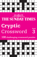 Sunday Times Cryptic Crossword Book 3: 100 Challenging Crossword Puzzles 000861797X Book Cover