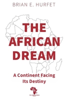 The African Dream: A Continent Facing Its Destiny B0DSS4QWH1 Book Cover