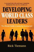 Developing World Class Leaders: The Ultimate Guide to Leadership Development 0990534901 Book Cover