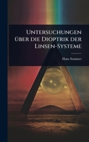 Untersuchungen Ã1/4ber die Dioptrik der Linsen-Systeme (German Edition) 1023733323 Book Cover