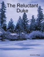 The Reluctant Duke 0578004763 Book Cover