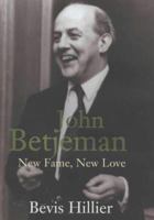 John Betjeman: New Fame, New Love 0719541816 Book Cover