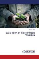 Evaluation of Cluster bean Varieties 3659432687 Book Cover