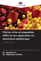 Fibrine riche en plaquettes (PRF) et son application en dentisterie pédiatrique (French Edition) 6208367549 Book Cover
