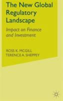 The New Global Regulatory Landscape: Impact on Finance and Investment (Finance and Capital Markets) 1403942811 Book Cover