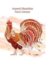 Animal Mandalas Para Colorear: 50 animales mágicos con una diversión, diseño fácil y relajante B08FP38RGS Book Cover