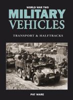 WORLD WAR TWO MILITARY VEHICLES: Transport and Halftracks (World War Two) 0711031932 Book Cover