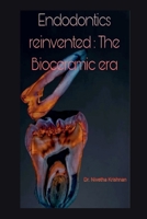 Endodontics Reinvented: The Bioceramic Era B0FKPT853X Book Cover