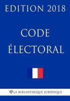 Code Electoral: Edition 2018 1985353342 Book Cover