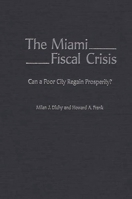 The Miami Fiscal Crisis: Can a Poor City Regain Prosperity? 027596213X Book Cover