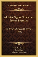 Aloisiae Sigeae Toletanae Satyra Sotadica: de Arcanis Amoris Et Veneris (1885) 1168118735 Book Cover