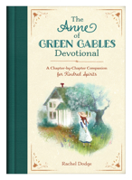 The Anne of Green Gables Devotional: A Chapter-by-Chapter Companion for Kindred Spirits 1643526162 Book Cover