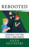 Rebooted: Episode 3 of the Time Card Series 1978430280 Book Cover