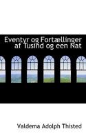 Eventyr og Fortællinger af Tusind og een Nat 1116372975 Book Cover