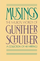 Musings: The Musical Worlds of Gunther Schuller 0195037456 Book Cover