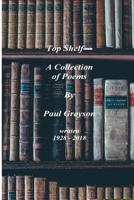 Top Shelf_ A Collection of Poems by Paul Grayson 1986534847 Book Cover