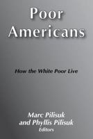 Poor Americans: How the White Poor Live (Trans-Action/Society Book Series) 0878555692 Book Cover