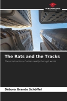 The Rats and the Tracks: The construction of urban reality through words 620622502X Book Cover