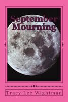 September Mourning: Fictional Historical Mystery and Eschatological Adventure 1515240665 Book Cover