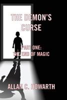 He Demon S Curse Part One: The End of Magic 190974090X Book Cover
