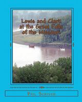 Lewis and Clark at the Great Falls of the Missouri 1450556205 Book Cover