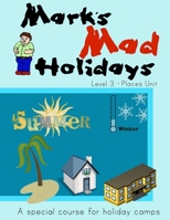 Mark's Mad Holidays - Level 3 - Places Unit 1300678844 Book Cover