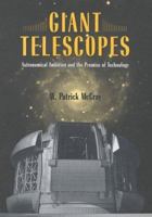 Giant Telescopes: Astronomical Ambition and the Promise of Technology 0674019962 Book Cover