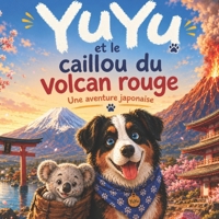 YuYu et le Caillou du Volcan Rouge: Une Aventure Japonaise (Les Aventures de Yuyu) (French Edition) B0H1VG568L Book Cover