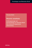 Pecunia Constituta: Erfullungszusage Und Konstitutsklage Im Romischen Recht. Eine Historisch-Dogmatische Untersuchung 3412520403 Book Cover