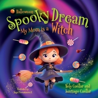 Spooky Dream: My Mom is a Witch 1685748872 Book Cover