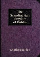 The Scandinavian kingdom of Dublin 935389686X Book Cover