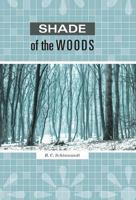 Shade of the Woods 1460267230 Book Cover