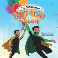 Birthday Wish: An Adventure with The JAG Brothers 177788232X Book Cover