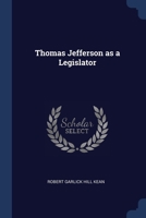 Thomas Jefferson as a Legislator 102273346X Book Cover
