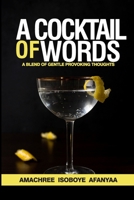 A Cocktail of Words: A Blend of Gentle Provoking Thoughts B08L424G7N Book Cover