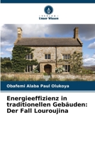 Energieeffizienz in traditionellen Gebäuden: Der Fall Louroujina (German Edition) 620965648X Book Cover