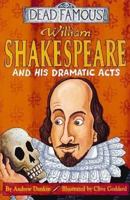 William Shakespeare and His Dramatic Acts 1407111779 Book Cover