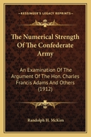 The Numerical Strength of the Confederate Army 0548617600 Book Cover