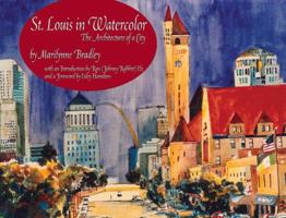 St. Louis in Watercolor: The Architecture of a City 1933370718 Book Cover