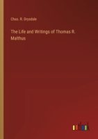 The Life and Writings of Thomas R. Malthus 3368903640 Book Cover