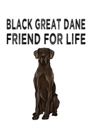 Black Great Dane Friend For Life: Black Great Dane Lined Journal Notebook 1660428777 Book Cover
