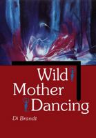 Wild Mother Dancing Maternal Narrative 0887556329 Book Cover